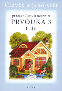 Prvouka pro 3. ročník - pracovní listy 1.díl